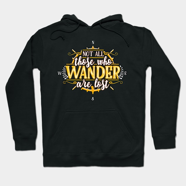 Not all those who wanter are lost Hoodie by captainmood